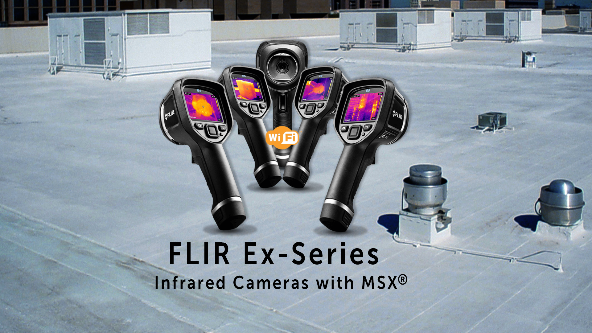 The FLIR Ex-Series Infrared Cameras with MSX